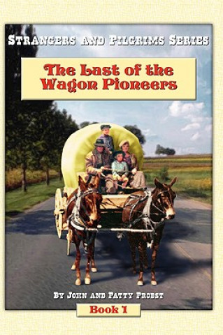 Last of the Wagon Pioneers