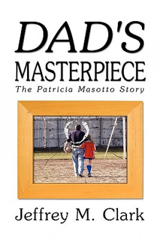 Dad's Masterpiece