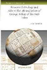 Between Christology and Kalam? The Life and Letters of George, Bishop of the Arab Tribes