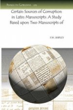 Certain Sources of Corruption in Latin Manuscripts: A Study Based upon Two Manuscripts of