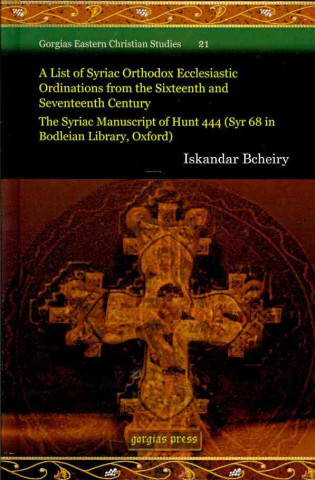 List of Syriac Orthodox Ecclesiastic Ordinations from the Sixteenth and Seventeenth Century