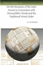 On the Recession of the Latin Accent in Connection with Monosyllabic Words and the Traditional Word-Order