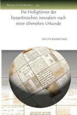 Die Heiligtumer des byzantinischen Jerusalem nach einer ubersehen Urkunde