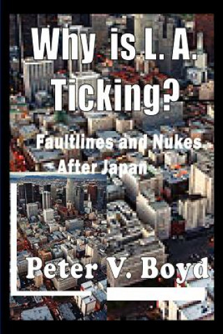 Why Is L.A. Ticking? Faultlines and Nukes After Japan