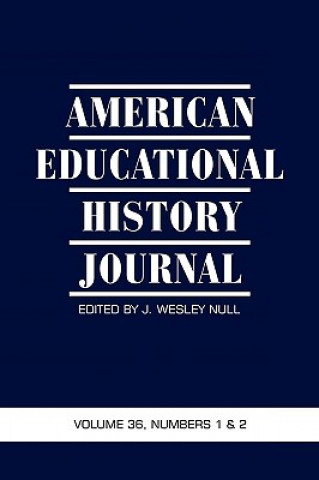 American Educational History Journal v. 36, No. 1 & 2 2009