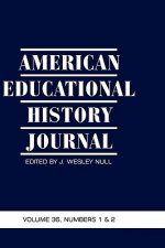 American Educational History Journal v. 36, No. 1 & 2 2009