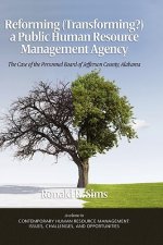 REFORMING (TRANSFORMING?) A PUBLIC HUMAN RESOURCE MANAGEMENT AGENCY