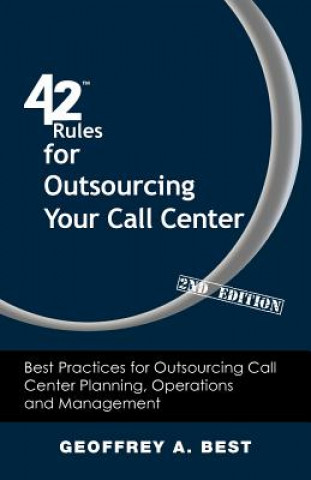 42 Rules for Outsourcing Your Call Center (2nd Edition)