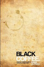 Black Coffee.
