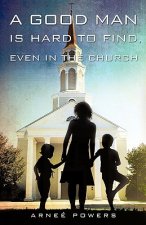 Good Man Is Hard to Find, Even in the Church