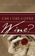 Can I Take A Little Wine?