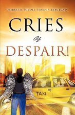 Cries of Despair!