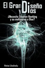 Gran Diseno y Dios Necesita Stephen Hawking y Su Multiverso a Dios?