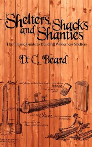 Shelters, Shacks, and Shanties (D C Beard)(Twarda)