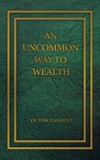 Uncommon Way to Wealth