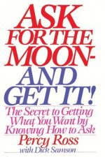 Ask for the Moon and Get It