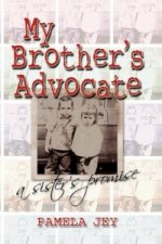 My Brother's Advocate a Sister's Promise