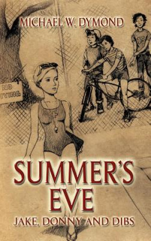 Summer's Eve, Jake, Donny and Dibs