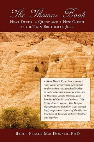 Thomas Book Near Death, a Quest and a New Gospel by the Twin Brother of Jesus
