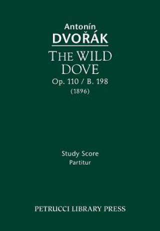 Wild Dove, Op.110 / B.198