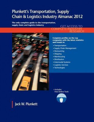 Plunkett's Transportation, Supply Chain & Logistics Ind. Alm. 2012