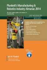 Plunkett's Manufacturing & Robotics Industry Almanac 2014