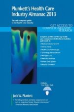 Plunkett's Health Care Industry Almanac 2013