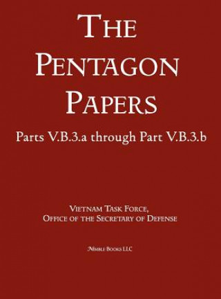 United States - Vietnam Relations 1945 - 1967 (The Pentagon Papers) (Volume 7)