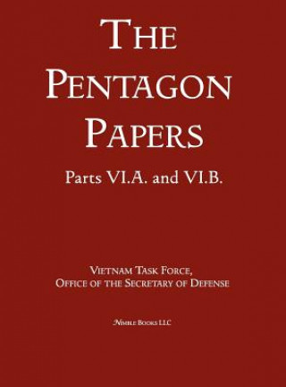 United States - Vietnam Relations 1945 - 1967 (The Pentagon Papers) (Volume 9)