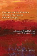 Covenant and the Metaphor of Divine Marriage in Biblical Thought