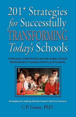 201+ Strategies for Successfully Transforming Today's Schools