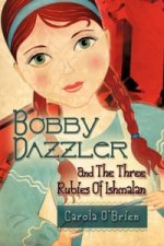Bobby Dazzler and the Three Rubies of Ishmalan