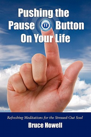 Pushing the Pause Button on Your Life