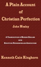 Plain Account of Christian Perfection as Believed and Taught by the Reverend Mr. John Wesley