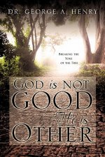 God Is Not Good - He Is Other