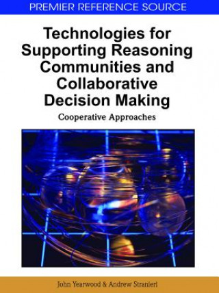 Technologies for Supporting Reasoning Communities and Collaborative Decision Making