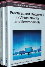 Handbook of Research on Practices and Outcomes in Virtual Worlds and Environments