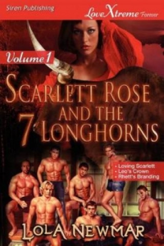 Scarlett Rose and the Seven Longhorns, Volume 1 [Loving Scarlett