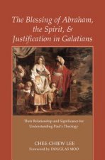Blessing of Abraham, the Spirit, and Justification in Galatians