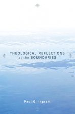 Theological Reflections at the Boundaries