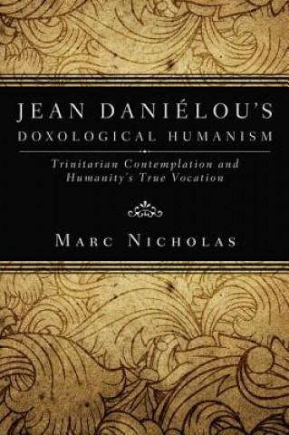 Jean Danielou's Doxological Humanism