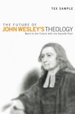 Future of John Wesley's Theology