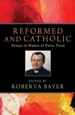 Reformed and Catholic