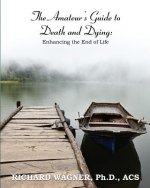 Amateur's Guide to Death and Dying