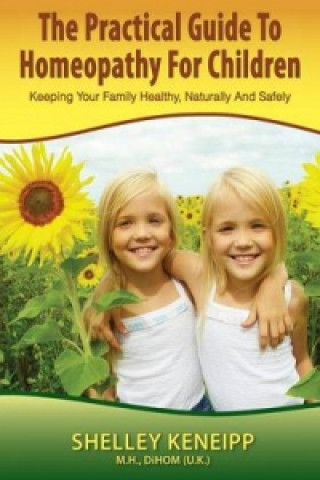 Practical Guide to Homeopathy for Children