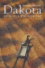 Dakota, or What's a Heaven for