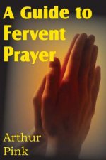 Guide to Fervent Prayer