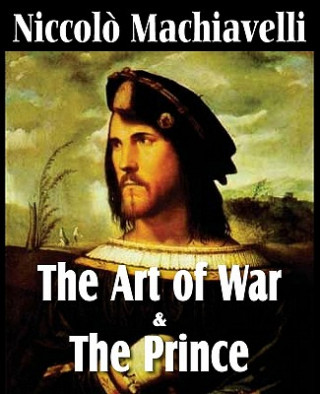 Machiavelli's The Art of War & The Prince