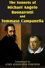 Sonnets of Michael Angelo Buonarotti and Tommaso Campanella