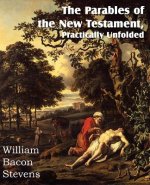 Parables of the New Testament, Practically Unfolded